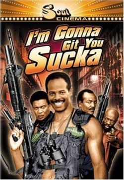 , ! / I'm Gonna Git You Sucka (1988)