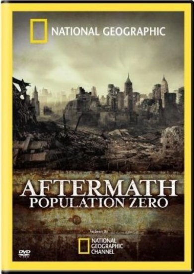 National Geographic: Последствия - Нулевое население / National Geographic: Aftermath Population Zero (2008)