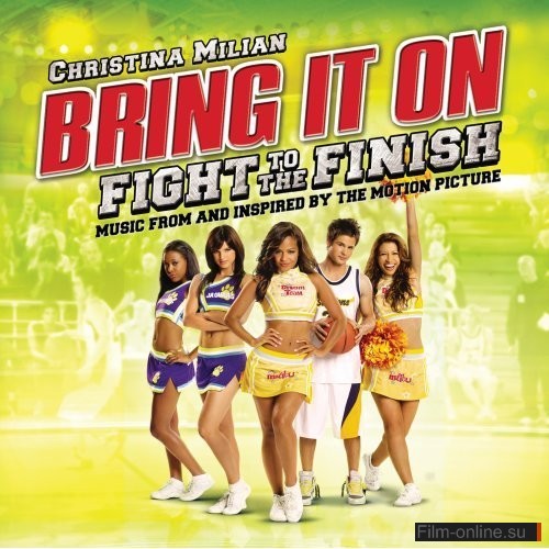  :   ! / Bring It On: Fight to the Finish (2009)