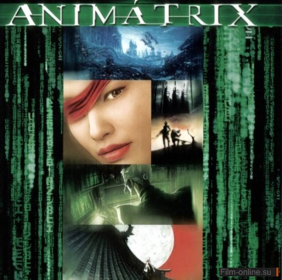 Аниматрица / The Animatrix (2003)