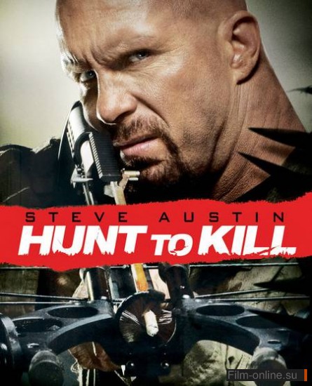,   / Hunt to Kill (2010)