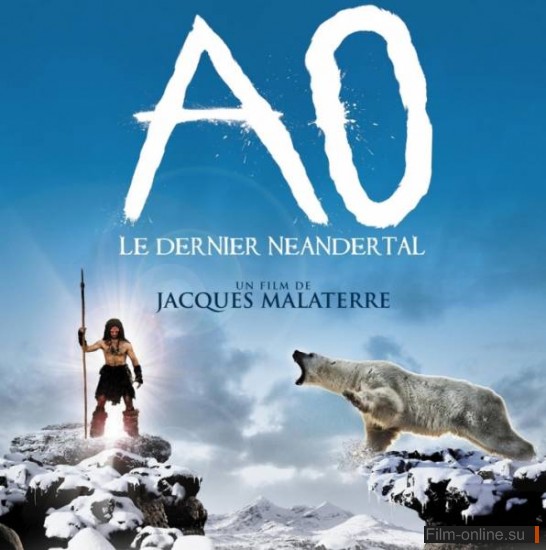   / Ao, le dernier Neandertal (2010)