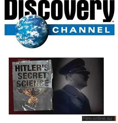 Discovery.    / Hitler's Secret Science (2010)