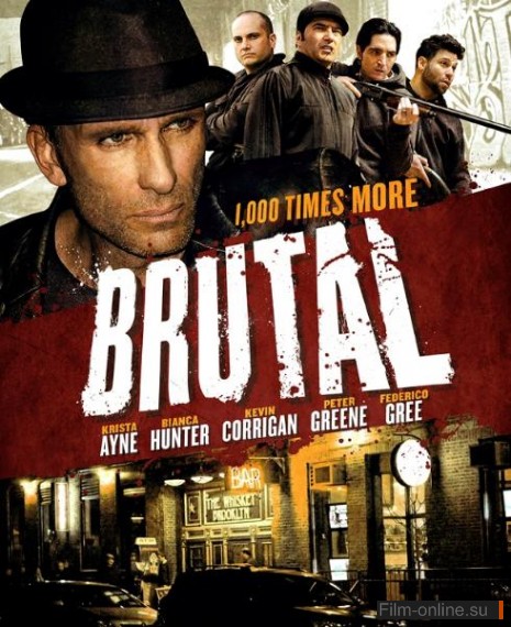 Жестокий / Brutal (2012)