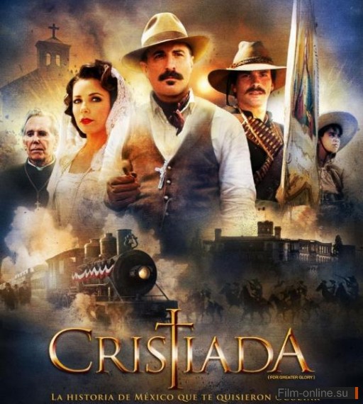    / For Greater Glory: The True Story of Cristiada (2012)