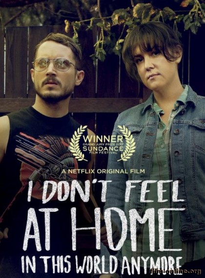           / I Don't Feel at Home in This World Anymore (2017)