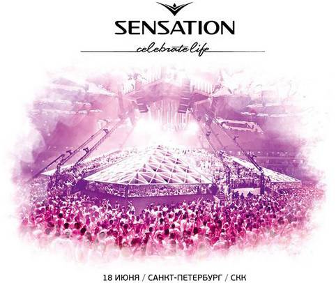 Sensation: Celebrate Life Russia (18.06.2011)