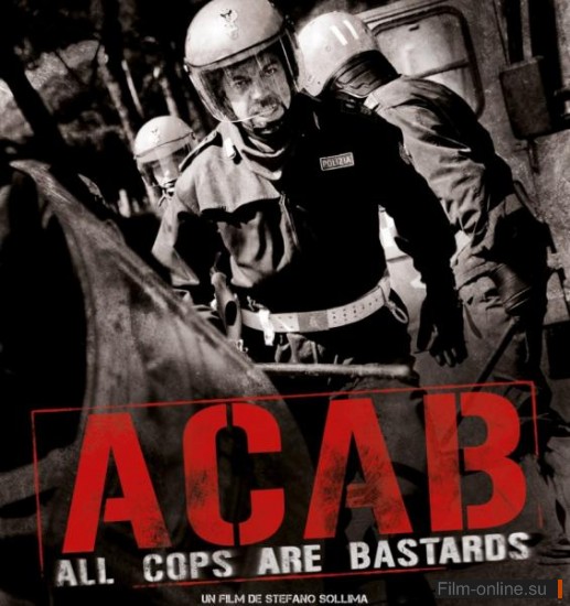   -  / A.C.A.B.: All Cops Are Bastards (2012)