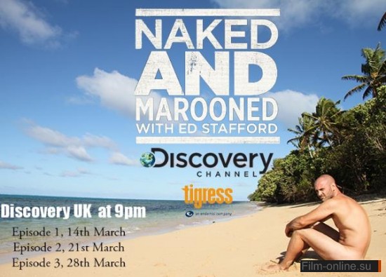  :   / Ed Stafford: Naked and Marooned (2013)